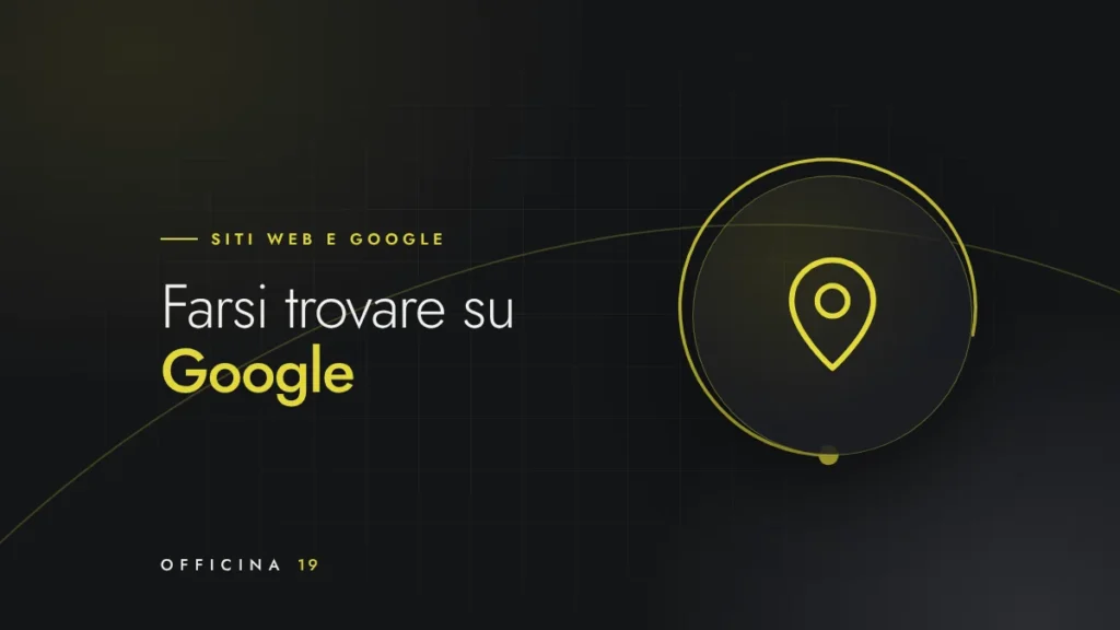Copertina Officina 19 con icona di segnaposto sulla mappa e titolo «Farsi trovare su Google»